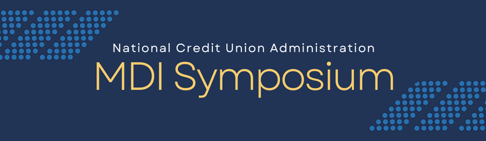 National Credit Union Administration MDI Symposium